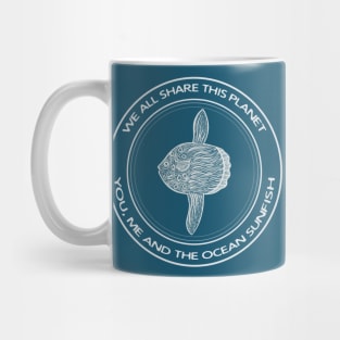 Ocean Sunfish - We All Share This Planet - dark colors Mug